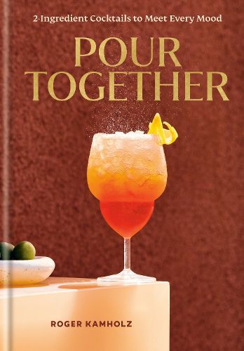 Cover image for Pour Together: A Cocktail Recipe Book