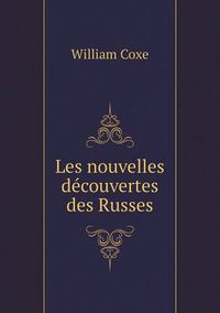 Cover image for Les nouvelles decouvertes des Russes