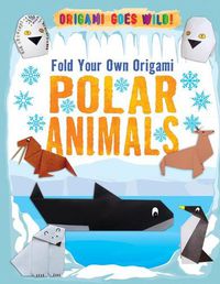 Cover image for Fold Your Own Origami Polar Animals