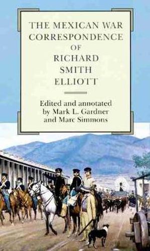 The Mexican War Correspondence of Richard Smith Elliott