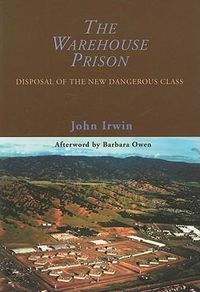 Cover image for The Warehouse Prison: Disposal of the New Dangerous Class