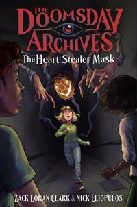 Cover image for The Doomsday Archives: The Heart-Stealer Mask