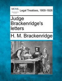 Cover image for Judge Brackenridge's Letters