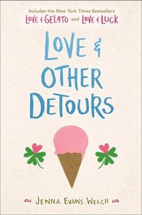 Cover image for Love & Other Detours: Love & Gelato; Love & Luck