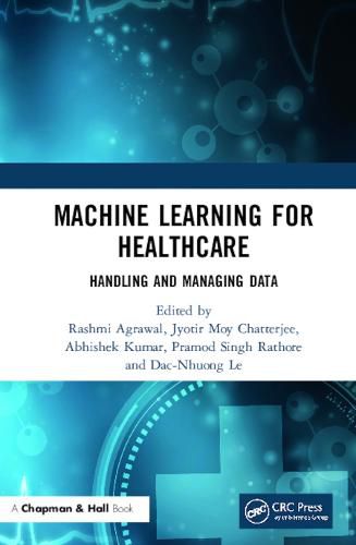 Machine Learning for Healthcare: Handling and Managing Data