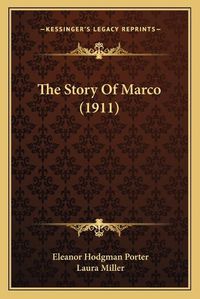 Cover image for The Story of Marco (1911)