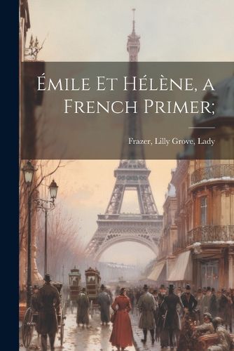 Cover image for Emile et Helene, a French Primer;