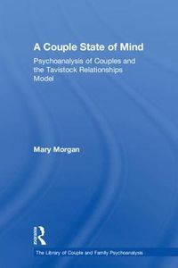 Cover image for A Couple State of Mind: Psychoanalysis of Couples and the Tavistock Relationships Model