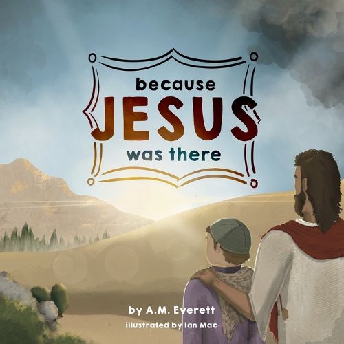 Cover image for Because Jesus Was There