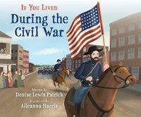 Cover image for If You Lived During the Civil War