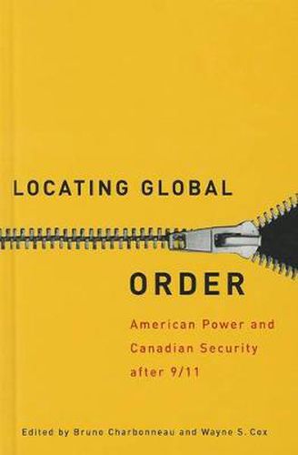 Cover image for Locating Global Order: American Power and Canadian Security after 9/11