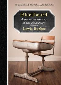 Cover image for Blackboard: A Personal History of the Classroom