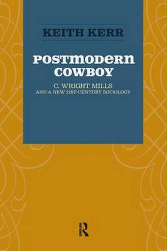 Cover image for The Postmodern Cowboy: C. Wright Mills and a New 21st-century Sociology