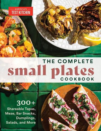 Cover image for The Complete Small Plates Cookbook: 200+ Little Bites with Big Flavor