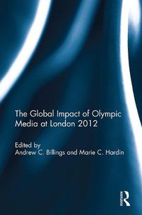 Cover image for The Global Impact of Olympic Media at London 2012