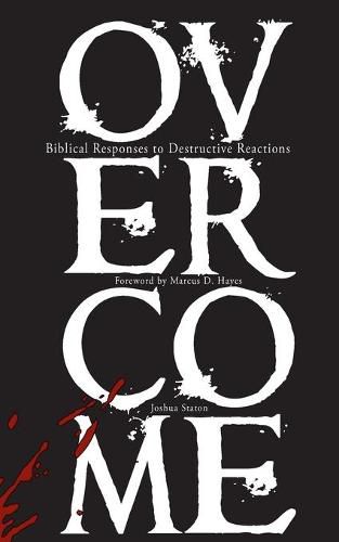 Cover image for Overcome: Biblical Responses to Destructive Reactions