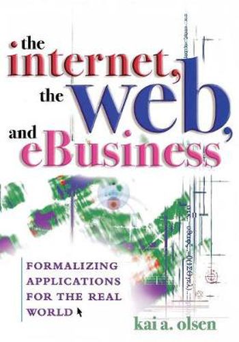 Cover image for The Internet, The Web, and eBusiness: Formalizing Applications for the Real World