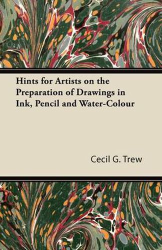 Cover image for Hints for Artists on the Preparation of Drawings in Ink, Pencil and Water-Colour