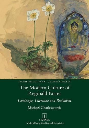 Cover image for The Modern Culture of Reginald Farrer: Landscape, Literature and Buddhism