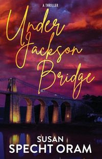 Cover image for Under Jackson Bridge