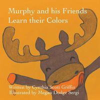 Cover image for Murphy and his Friends Learn their Colors