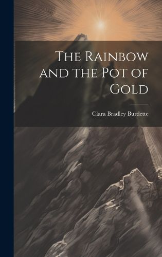 Cover image for The Rainbow and the pot of Gold