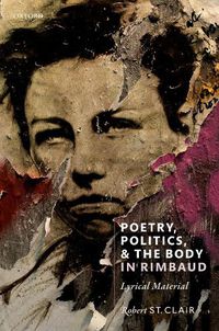 Cover image for Poetry, Politics, and the Body in Rimbaud: Lyrical Material