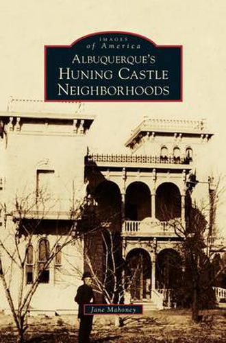 Cover image for Albuquerque's Huning Castle Neighborhoods