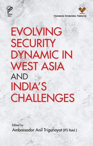 Evolving Security Dynamic in West Asia and India's Challenges