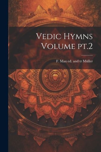 Vedic Hymns Volume pt.2