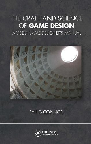 Cover image for The Craft and Science of Game Design: A Video Game Designer's Manual