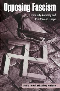 Cover image for Opposing Fascism: Community, Authority and Resistance in Europe