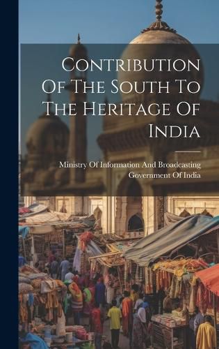 Cover image for Contribution Of The South To The Heritage Of India
