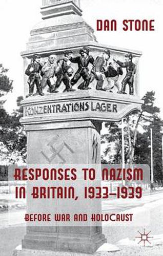 Cover image for Responses to Nazism in Britain, 1933-1939: Before War and Holocaust