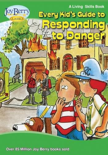 Every Kid's Guide to Responding To Danger