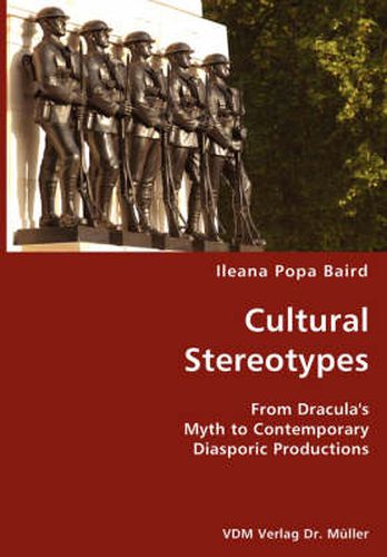 Cover image for Cultural Stereotypes- From Dracula's Myth to Contemporary Diasporic Productions