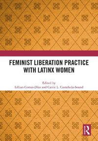 Cover image for Feminist Liberation Practice with Latinx Women