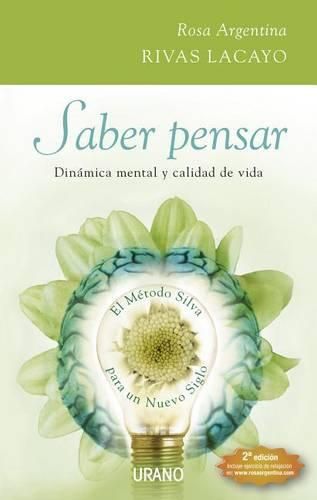 Cover image for Saber Pensar: Dinamica Mental y Calidad de Vida el Metodo Silva Para un Nuevo Siglo