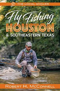 Cover image for Fly Fishing Houston & Southeastern Texas