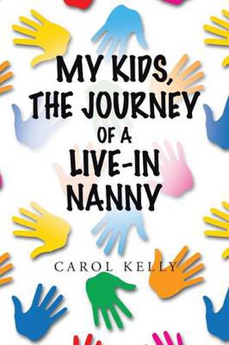 Cover image for My Kids, the Journey of a Live-In Nanny