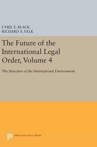 Cover image for The Future of the International Legal Order, Volume 4: The Structure of the International Environment