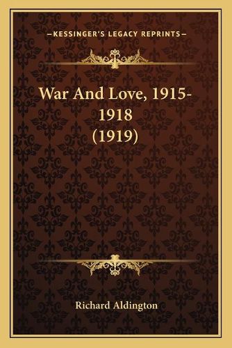 Cover image for War and Love, 1915-1918 (1919)