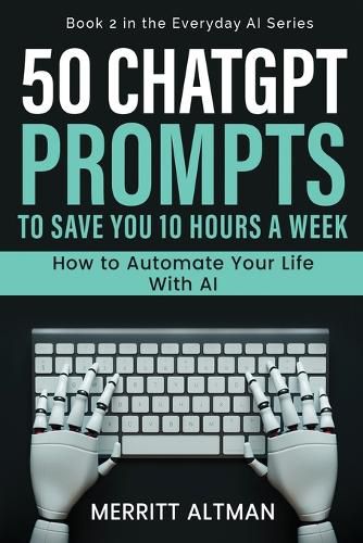 Cover image for 50 ChatGPT Prompts to Save You 10 Hours a Week