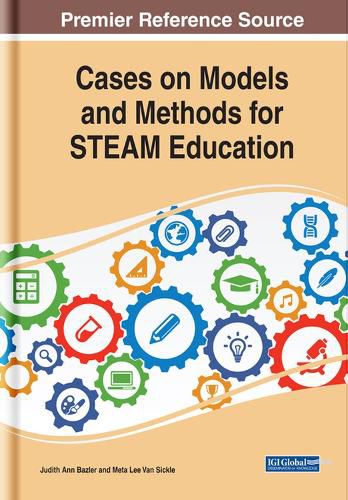 Cover image for Cases on Models and Methods for STEAM Education