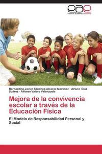 Cover image for Mejora de La Convivencia Escolar a Traves de La Educacion Fisica