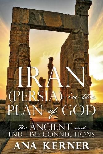 Cover image for Iran (Persia) in the Plan of God: The Ancient and End Time Connections