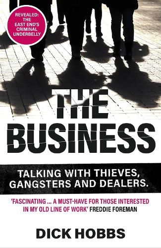 Cover image for The Business: Talking with thieves, gangsters and dealers