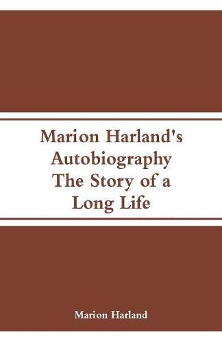 Marion Harland's Autobiography: The Story of a Long Life