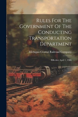 Cover image for Rules For The Government Of The Conducting Transportation Department