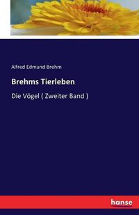 Cover image for Brehms Tierleben: Die Voegel ( Zweiter Band )